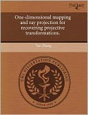 One-Dimensional Mapping And Ray Projection For Recovering Projective Transformations.