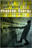 Phantom Energy: [Very Short] Stories