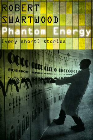 Phantom Energy: [Very Short] Stories