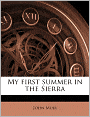 My First Summer in the Sierra