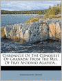 A Chronicle of the Conquest of Granada: From the Manuscript of Fray Antonio Agapida