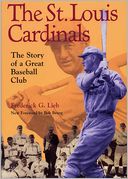 The St. Louis Cardinals: The Story of a Great Baseball Club