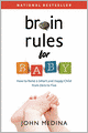 Brain Rules for Baby: How to Raise a Smart and Happy Child from Zero to Five