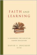 Faith and Learning: A Handbook for Christian Higher Education