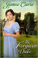 The Forgiven Duke: A Forgotten Castles Novel