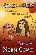 Bonk and Hedz: A cave man ... and woman ... Story