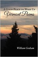 A Good Place to Wake up: Vermont Poems