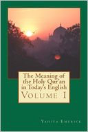 The Meaning of the Holy Qur'an in Today's English: Volume 1
