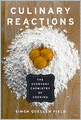 Culinary Reactions: The Everyday Chemistry of Cooking