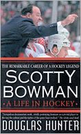 Scotty Bowman: A Life in Hockey