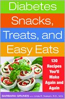 Diabetes Snacks, Treats, and Easy Eats: 130 Recipes You'll Make Again and Again