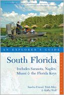 Explorer's Guide South Florida: Includes Sarasota, Naples, Miami & the Florida Keys