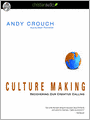 Culture Making: Recovering Our Creative Calling