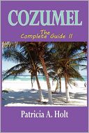 Cozumel The Complete Guide Ii