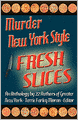 Murder New York Style - Fresh Slices