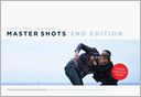 Master Shots Vol 1, 2nd edition: 100 Advanced Camera Techniques to Get an Expensive Look on Your Low-Budget Movie