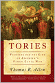 Tories: Fighting for the King in America's First Civil War