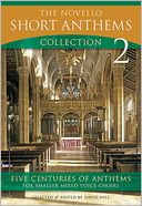 The Novello Short Anthems Collection 2