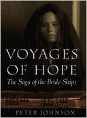 Voyages of Hope: The Saga of the Bride-Ships