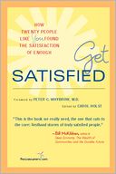 Get Satisfied: How Twenty People Like You Found the Satisfaction of Enough