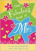 The Fabulous Book of Me: A Journal That's All About You!