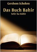 Sefer ha-Bahir: Das Buch Bahir - ein Schriftdenkmal aus der Frühzeit der Kabbala