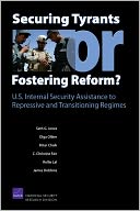 Securing Tyrants or Fostering Reform? U.S. Internal Security Assistance to Repressive and Transitioning Regimes