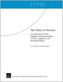 The Victims of Terrorism: An Assessment of Their Influence and Growing Role in Policy, Legislation, and the Private Sector