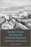 Manifest Destiny and American Territorial Expansion by Amy S. Greenberg: Book Cover