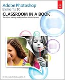 Adobe Photoshop Elements 10 Classroom in a Book