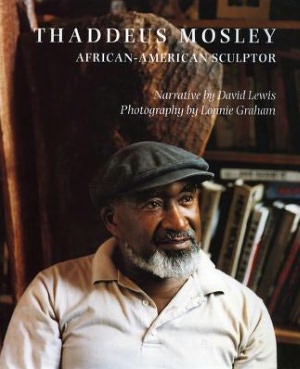 Thaddeus Mosley: African-American Sculptor