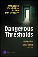 Dangerous Thresholds: Managing Escalation in the 21st Century