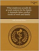 What Employees Actually Do At Work Matters For The Family