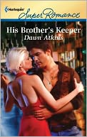 His Brother's Keeper (Harlequin Super Romance Series #1753)