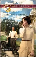 All Roads Lead Home (Love Inspired Historical Series)
