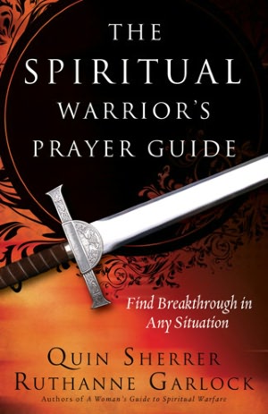 The Spiritual Warrior's Prayer Guide: Find Breakthrough in Any Situation