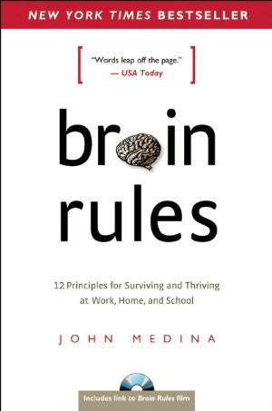 Brain Rules 12 Principles for Surviving and Thriving at Work, Home, and School-viny