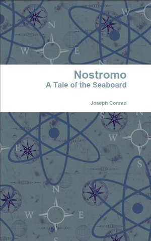 Nostromo: A Tale of the Seaboard
