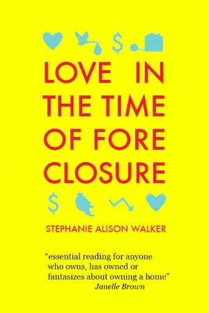 Love in the Time of Foreclosure