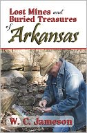 Lost Mines and Buried Treasures of Arkansas