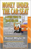 Money Under the Car Seat and Other Things to Thank God For: A Light and Fresh Celebration of Thanksgiving