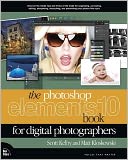 The Photoshop Elements 10 Book for Digital Photographers