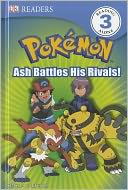 DK Reader Level 3 Pokemon: Ash Battles His Rivals!