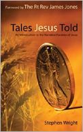 Tales Jesus Told: An Introduction to the Narrative Parables of Jesus