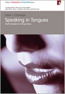 Speaking in Tongues: MultiDisciplinary Perspectives