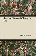 Sporting Firearms Of Today In Use