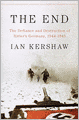 The End: The Defiance and Destruction of Hitler's Germany, 1944-1945