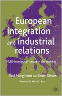 European Integration and Industrial Relations: Multi-Level Governance in the Making