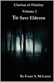 To Save Elderon (Clarion of Destiny Series #2)