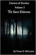 To Save Elderon (Clarion of Destiny Series #2)